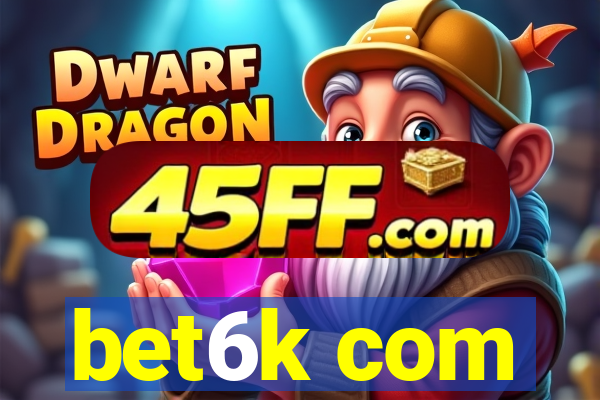bet6k com